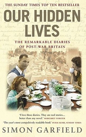 our hidden lives,the remarkable diaries of post-war britain