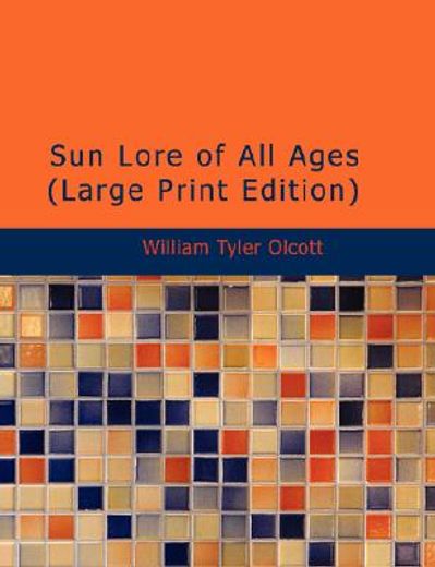 sun lore of all ages (large print edition)