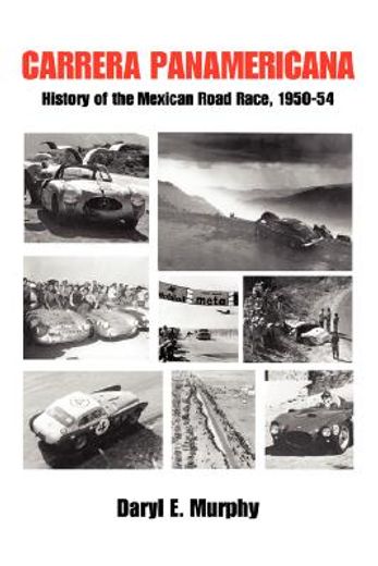 carrera panamericana:history of the mexican road race, 1950-54 (en Inglés)