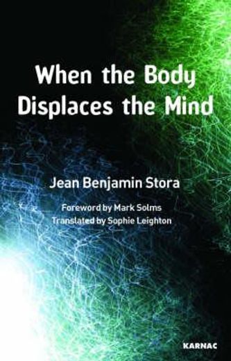 when the body displaces the mind,stress, trauma and somatic disease