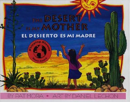 the desert is my mother / el desierto es mi madre (en Inglés)