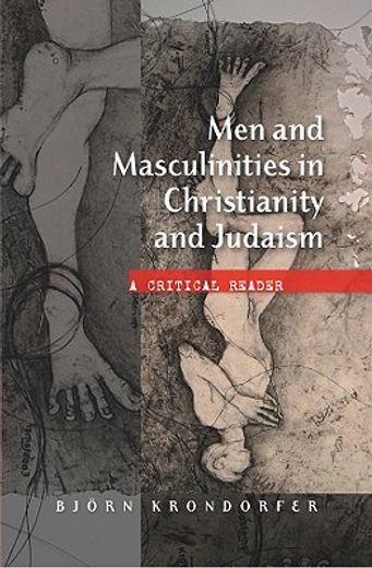 men and masculinities in christianity and judaism,a critical reader