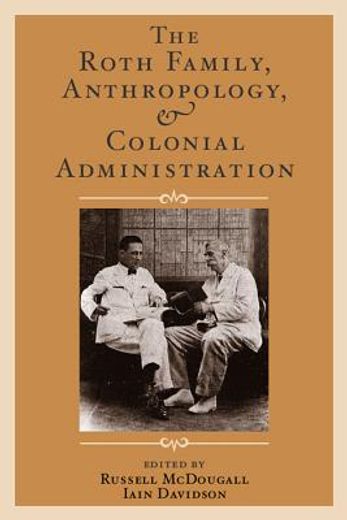 the roth family anthropology and colonial administration