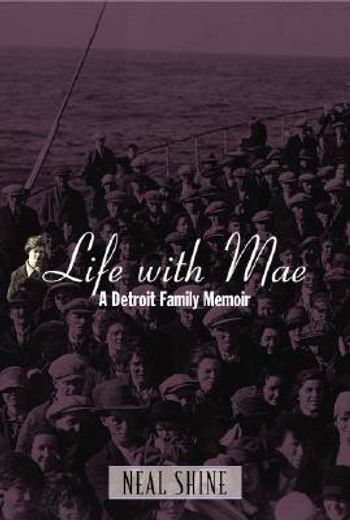 life with mae,a detroit family memoir