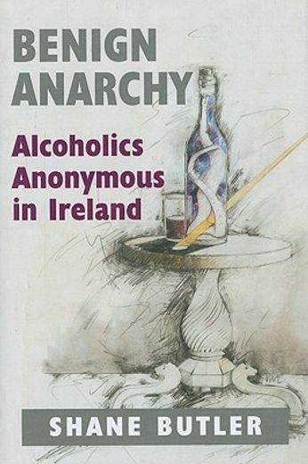 benign anarchy,alcoholics anonymous in ireland