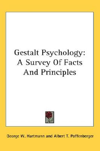 gestalt psychology,a survey of facts and principles
