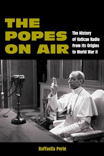 The Popes on air the History of Vatican Radio From its Origins to World war ii (in English)