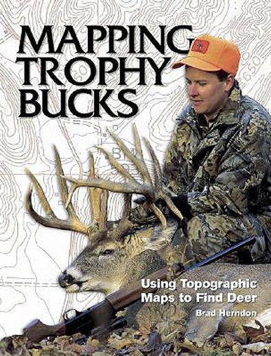 mapping trophy bucks,using topographic maps to find deer