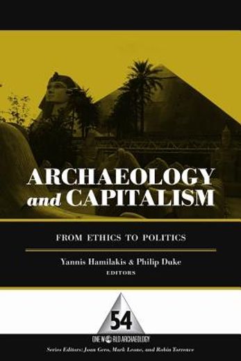 Archaeology and Capitalism: From Ethics to Politics (in English)