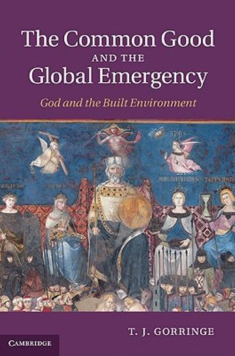 the common good and the global emergency,god and the built environment