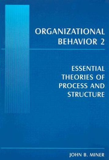 organizational behavior 2,essential theories of process and structure