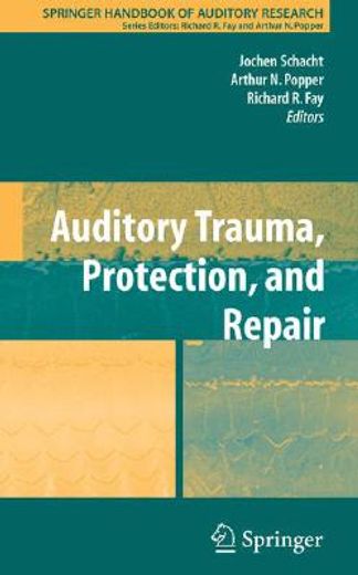 auditory trauma, protection and repair