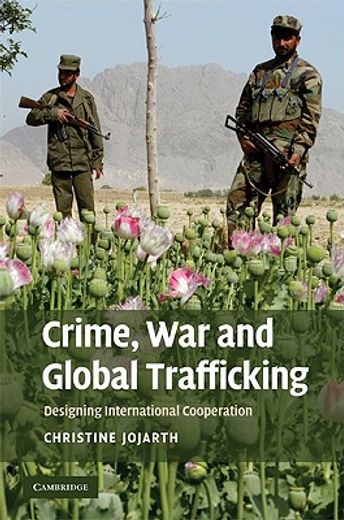 crime, war and global trafficking,designing international cooperation
