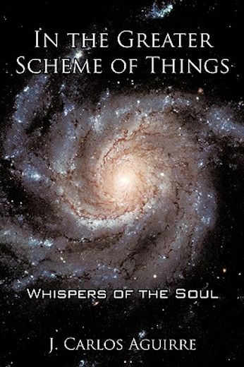 in the greater scheme of things,whispers of the soul