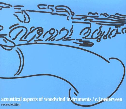 acoustical aspects of woodwind instruments (en Inglés)