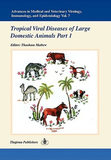 advances in medical and veterinary virology, immunology, and epidemiology,tropical viral diseases of large domestic animals
