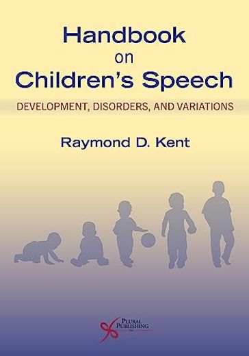 Handbook on Children's Speech: Development, Disorders, and Variations (en Inglés)
