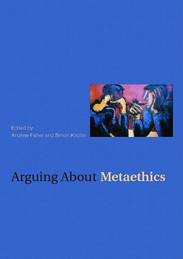 arguing about metaethics