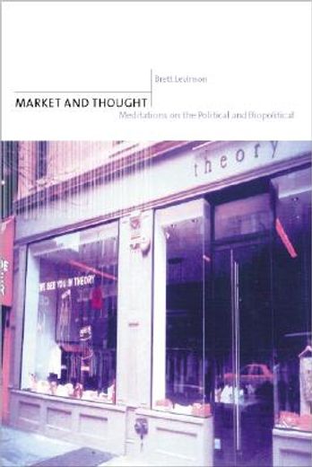 market and thought,meditations on the political and biopolitical