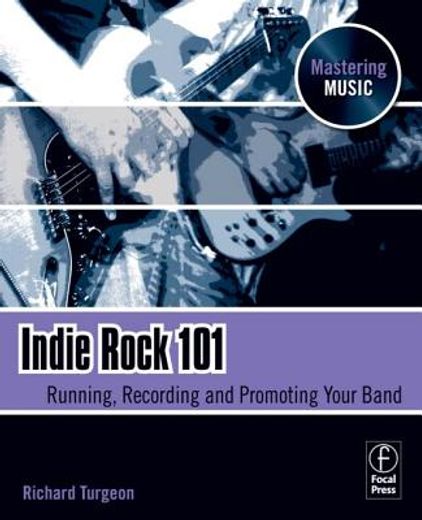 indie rock 101,running, recording, promoting your band