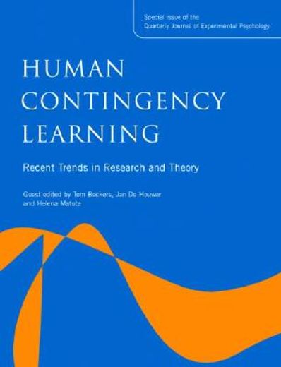 Human Contingency Learning: Recent Trends in Research and Theory: Special Issue of the Quarterly Journal of Experimental Psychology (en Inglés)