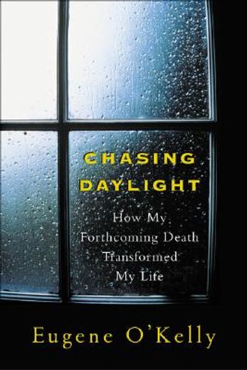 chasing daylight,how my forthcoming death transformed my life (in English)