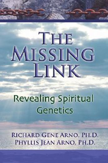 the missing link, revealing spiritual genetics (en Inglés)