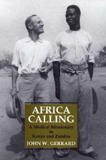 africa calling,a medical missionary in kenya and zambia