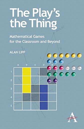 the play`s the thing,mathematical games for the classroom and beyond