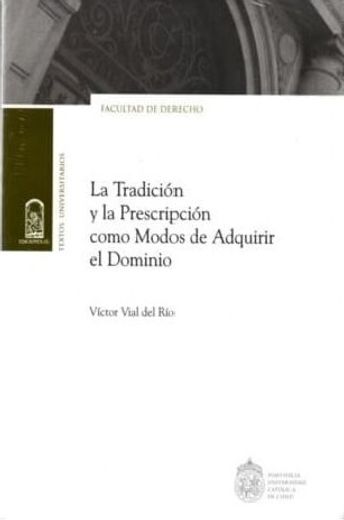 La Tradición y la Prescripción Como Modos de Adquirir el Dominio (in Spanish)