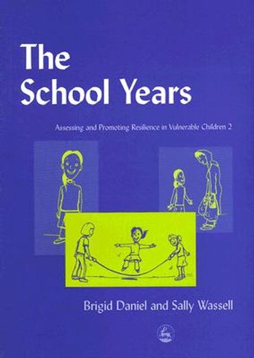 The School Years: Assessing and Promoting Resilience in Vulnerable Children 2 (en Inglés)