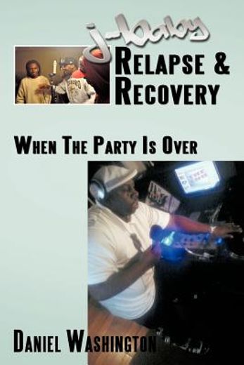 j-baby relapse & recovery,when the party is over