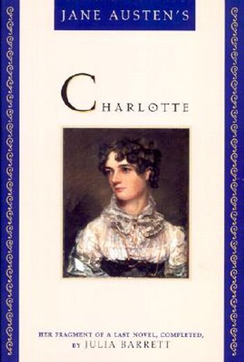 jane austen´s charlotte,her fragment of a last novel (en Inglés)