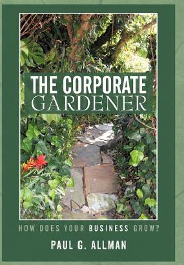 the corporate gardener,how does your business grow?