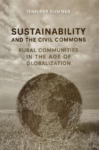 sustainability and the civil commons,rural communities in the age of globalization