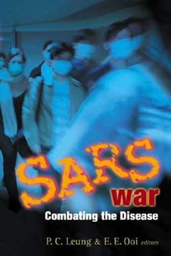 Sars War: Combating the Disease (en Inglés)