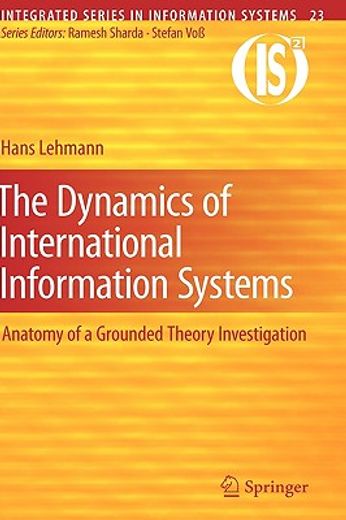 the dynamics of international information systems,anatomy of a grounded theory investigation