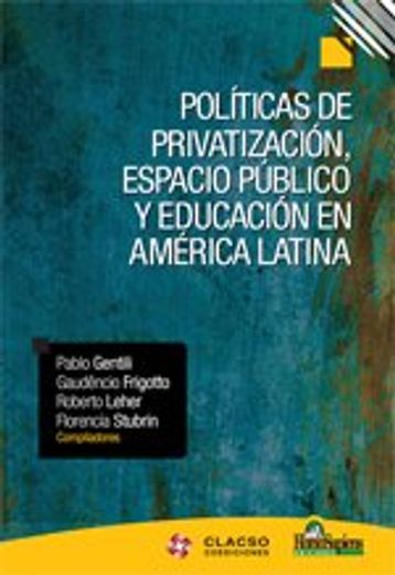 Politicas de Privatizacion, Espacio Publico y Educacion en America Latina