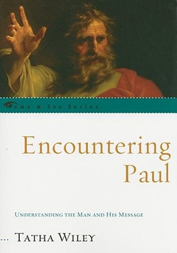 encountering paul,understanding the man and his message