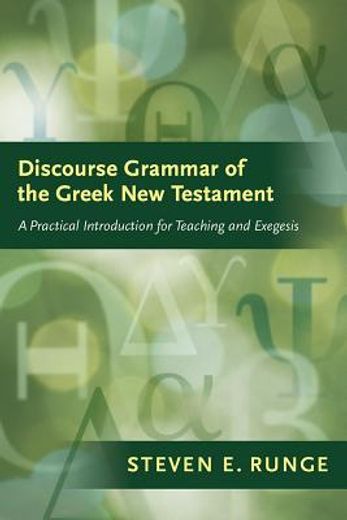 discourse grammar of the greek new testament,a practical introduction for teaching and exegesis (en Inglés)