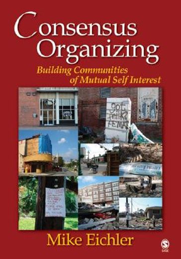 consensus organizing,building communities of mutual self-interest