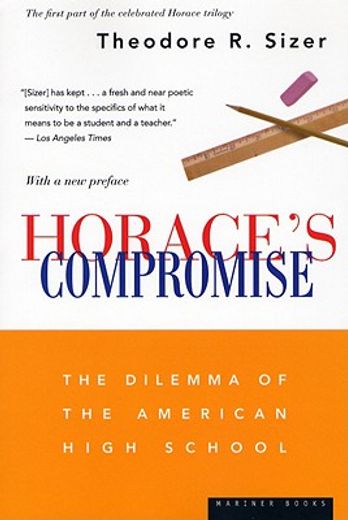 horace´s compromise,the dilemma of the american high school (en Inglés)