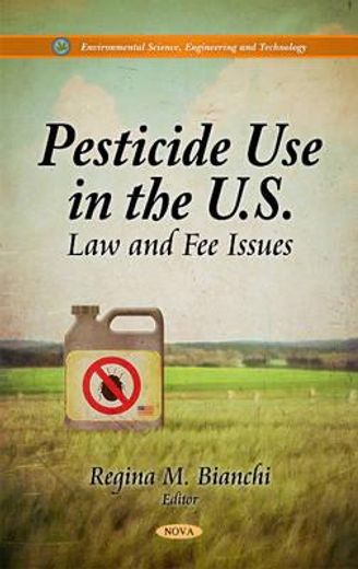 pesticide use in the u.s.,law and fee issues