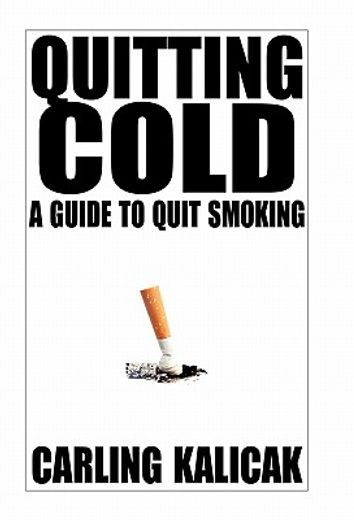 quitting cold,a guide to quit smoking