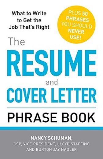 the resume and cover letter phrase book,what to write to get the job that´s right