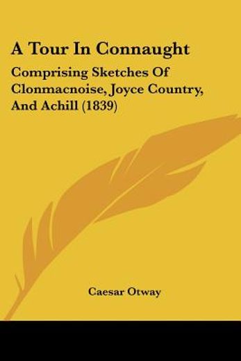 a tour in connaught: comprising sketches