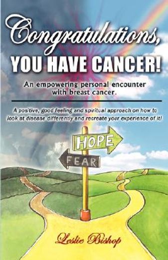 congratulations, you have cancer!,an empowering personal encounter with breast cancer