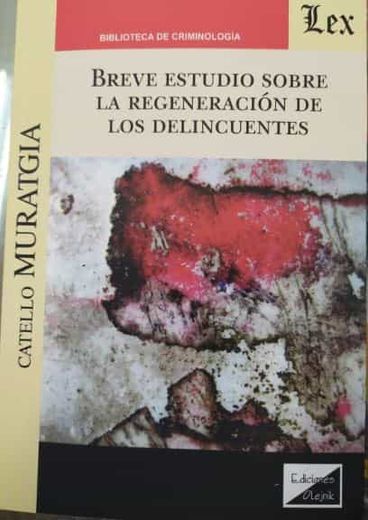 Breve estudio sobre la regeneración de los delincuentes (in Spanish)