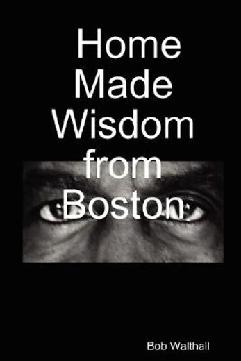 home made wisdom from boston