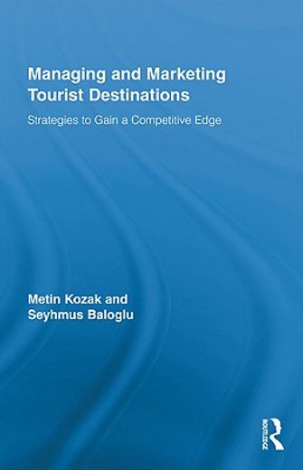 managing and marketing tourist destinations,strategies to gain a competitive edge